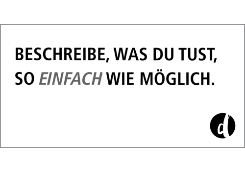 Beschreibe was du tust so einfach wie möglich - Delicious Design