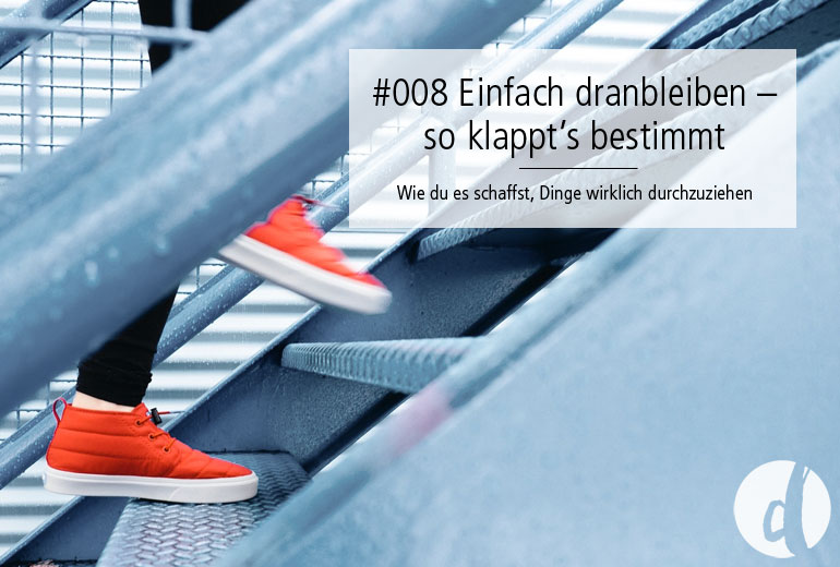 Dranbleiben - Podcast Zeig dich - Soulful Branding - Folge 008