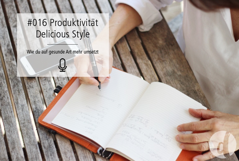 Tipps für mehr Produktivität Delicious Design - Martina Rehberg