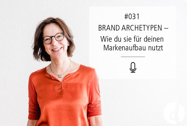 Brand Archetypen - Zeig dich-Podcast - Delicious Design