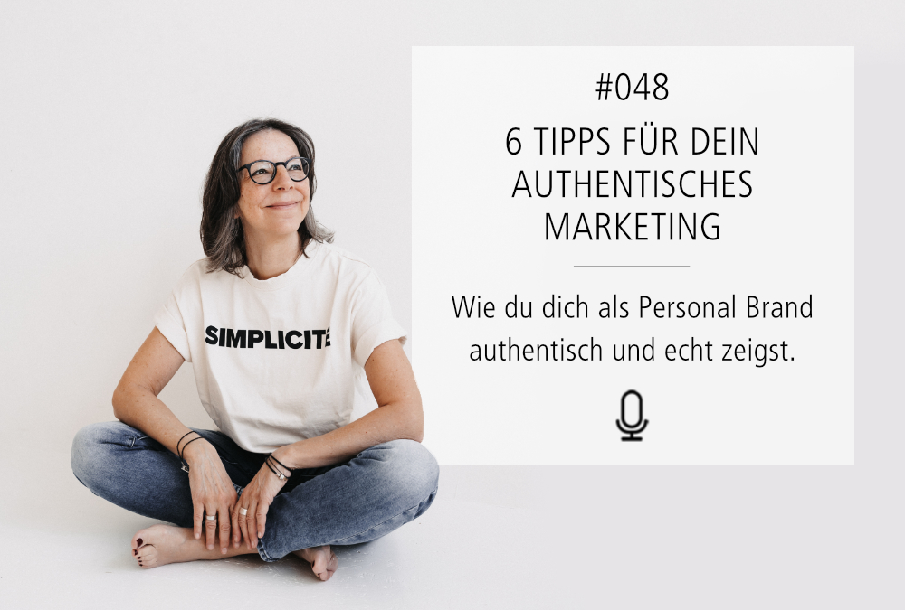 048 | 6 Tipps für dein authentisches Marketing