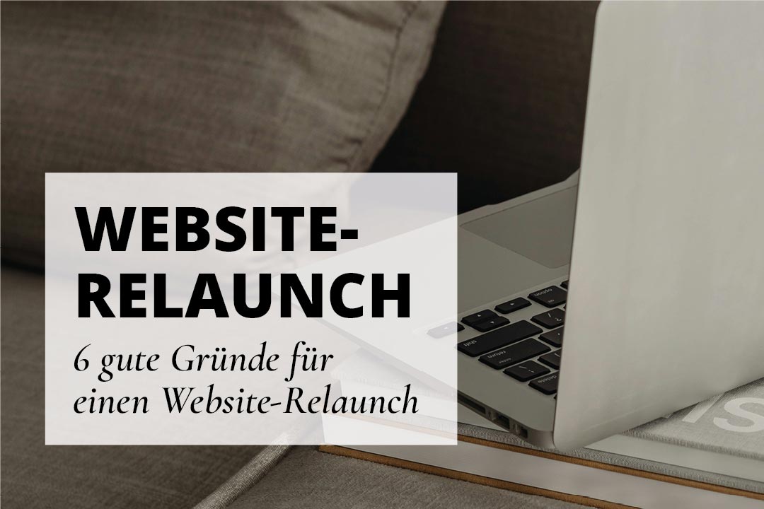 Website Relaunch – 6 Gründe